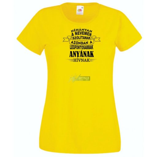 A legfontosabbak Anyának hívnak női rövid ujjú póló