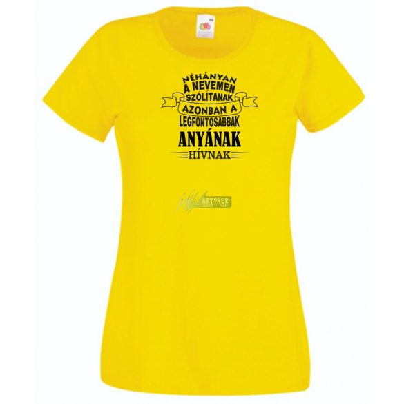 A legfontosabbak Anyának hívnak női rövid ujjú póló