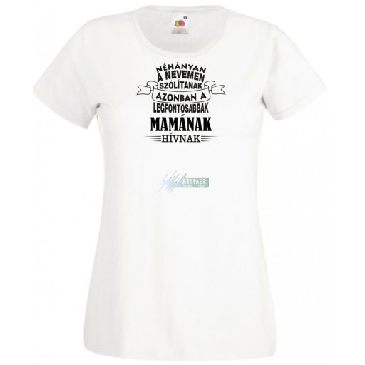 A legfontosabbak Mamának hívnak női rövid ujjú póló