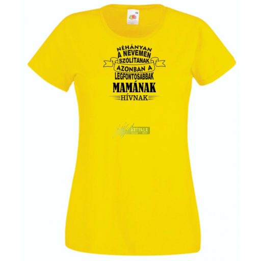 A legfontosabbak Mamának hívnak női rövid ujjú póló