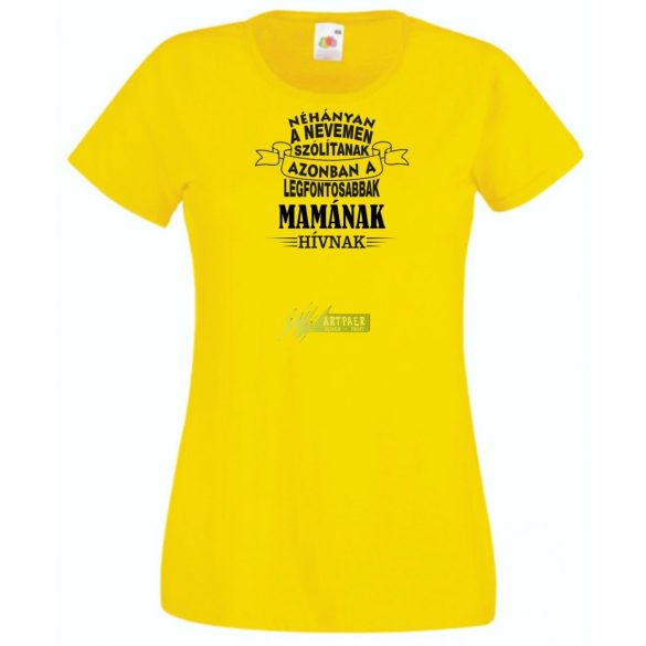 A legfontosabbak Mamának hívnak női rövid ujjú póló