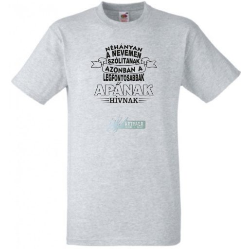 A legfontosabbak Apának hívnak férfi rövid ujjú póló