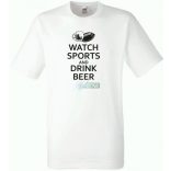 Watch Sports and Drink Beer férfi rövid ujjú póló