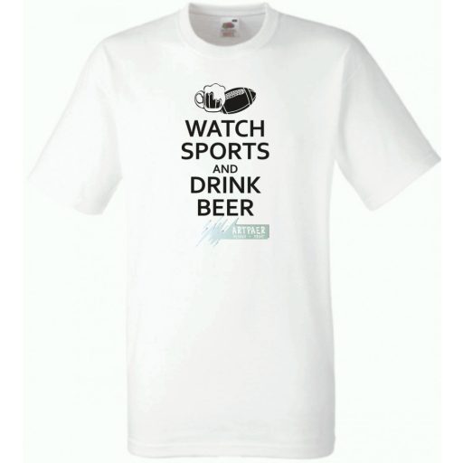 Watch Sports and Drink Beer férfi rövid ujjú póló