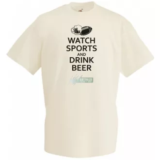 Watch Sports and Drink Beer férfi rövid ujjú póló