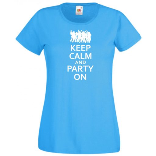 Keep Calm Party On női rövid ujjú póló