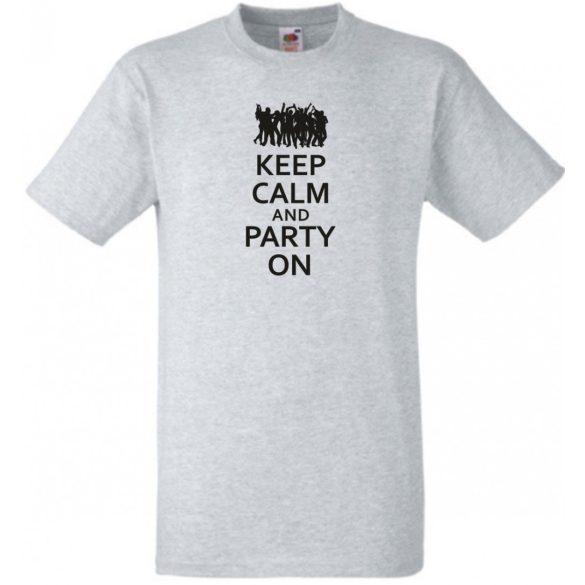 Keep Calm Party On férfi rövid ujjú póló