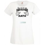 Így néz ki egy fantasztikus Anya női rövid ujjú póló