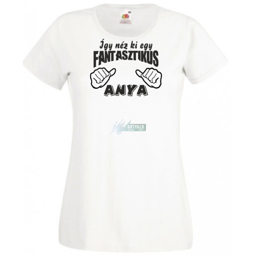 Így néz ki egy fantasztikus Anya női rövid ujjú póló