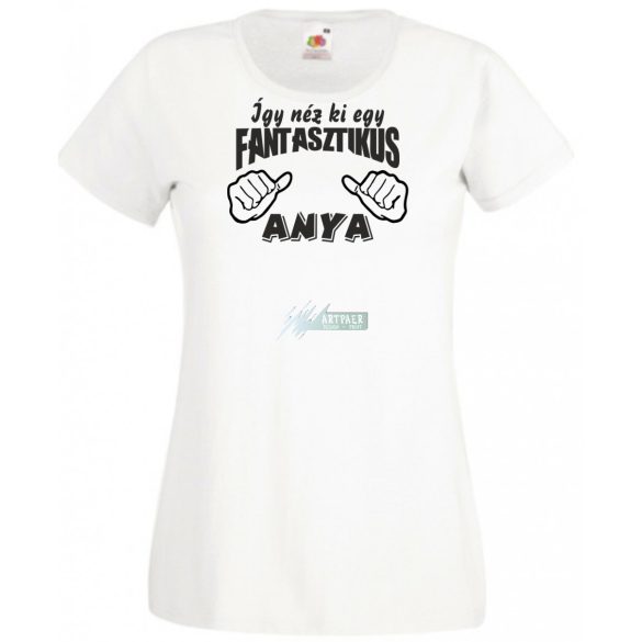 Így néz ki egy fantasztikus Anya női rövid ujjú póló