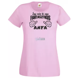 Így néz ki egy fantasztikus Anya női rövid ujjú póló