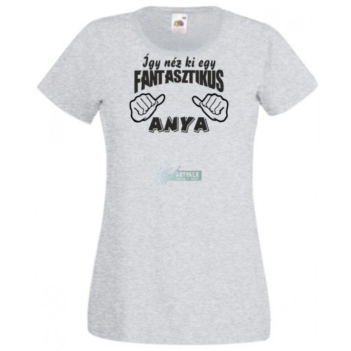 Így néz ki egy fantasztikus Anya női rövid ujjú póló