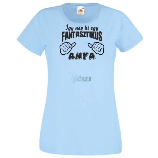 Így néz ki egy fantasztikus Anya női rövid ujjú póló