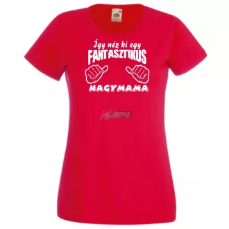   Így néz ki egy fantasztikus Nagymama női rövid ujjú póló