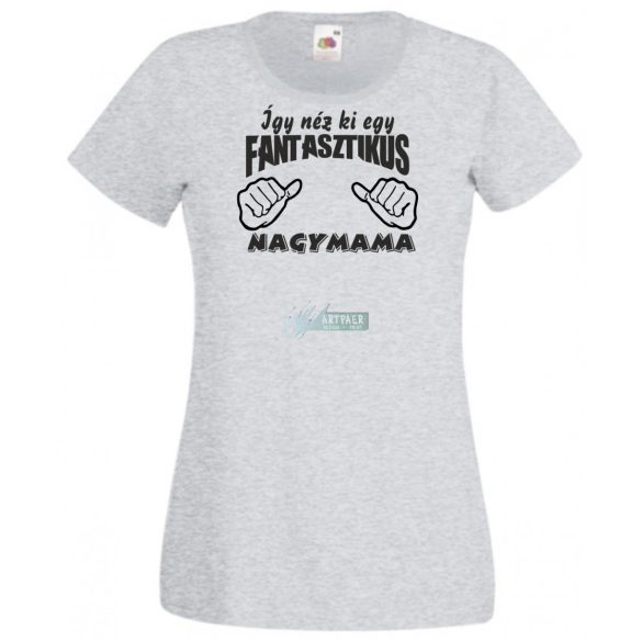 Így néz ki egy fantasztikus Nagymama női rövid ujjú póló