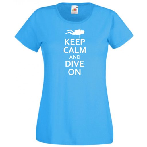 Keep Calm and Dive On női rövid ujjú póló