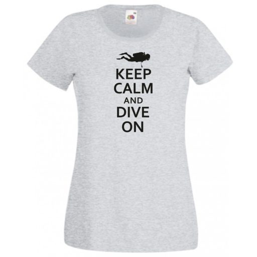 Keep Calm and Dive On női rövid ujjú póló