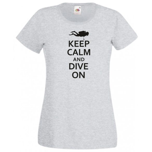 Keep Calm and Dive On női rövid ujjú póló