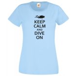 Keep Calm and Dive On női rövid ujjú póló