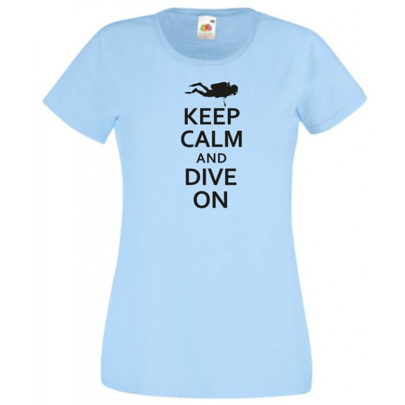 Keep Calm and Dive On női rövid ujjú póló
