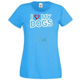 I Love My Dogs női rövid ujjú póló