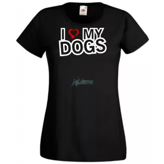 I Love My Dogs női rövid ujjú póló