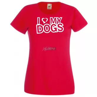 I Love My Dogs női rövid ujjú póló