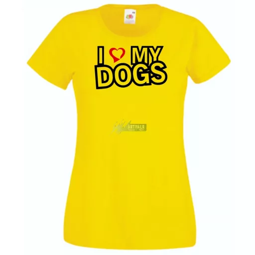 I Love My Dogs női rövid ujjú póló
