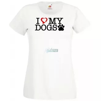 I Love My Dogs női rövid ujjú póló
