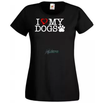 I Love My Dogs női rövid ujjú póló