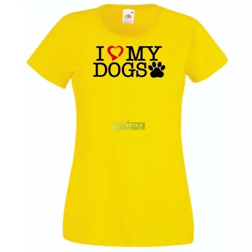 I Love My Dogs női rövid ujjú póló
