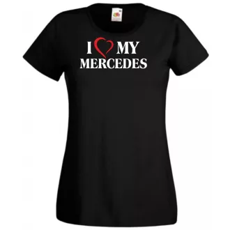 Auto fan I Love My Mercedes Benz női rövid ujjú póló