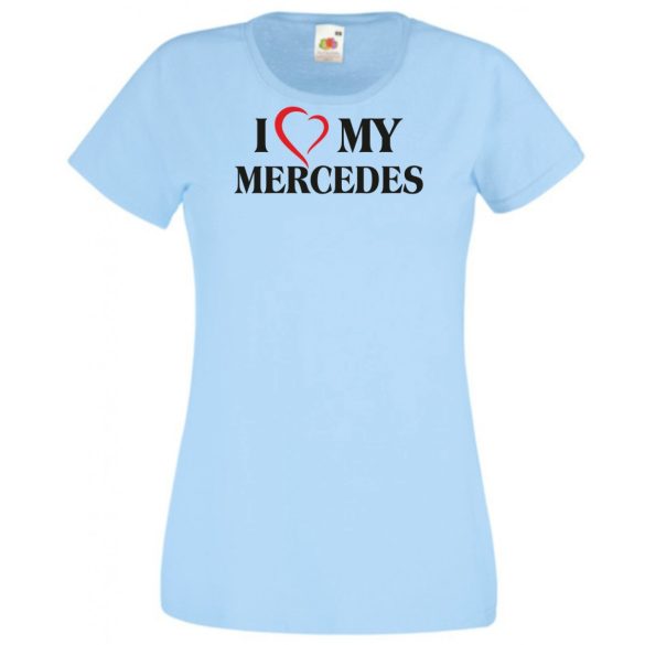 Auto fan I Love My Mercedes Benz női rövid ujjú póló