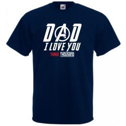 Humor I Love You 3000 - Dad férfi rövid ujjú póló