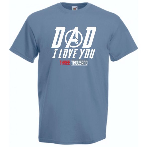 Humor I Love You 3000 - Dad férfi rövid ujjú póló