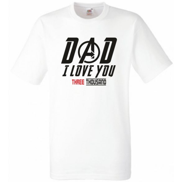 Humor I Love You 3000 - Dad férfi rövid ujjú póló
