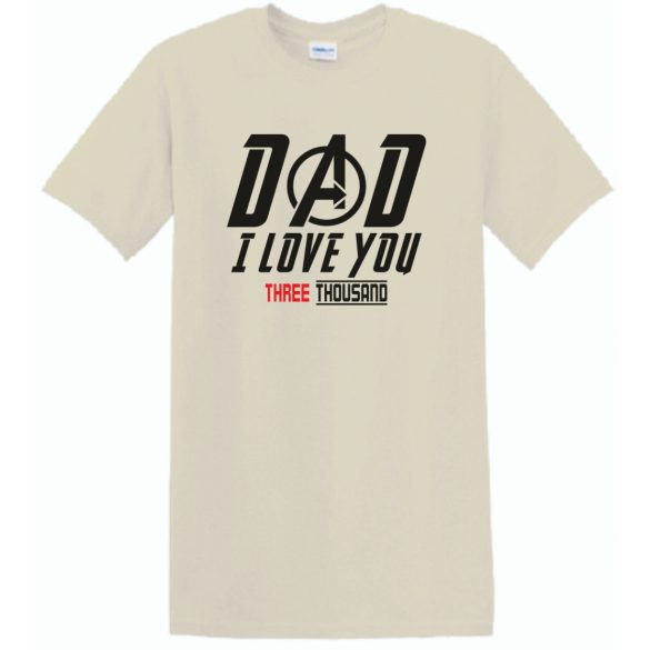 Humor I Love You 3000 - Dad férfi rövid ujjú póló