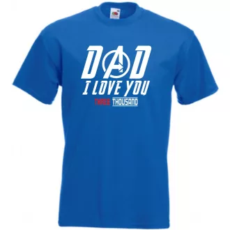 Humor I Love You 3000 - Dad férfi rövid ujjú póló