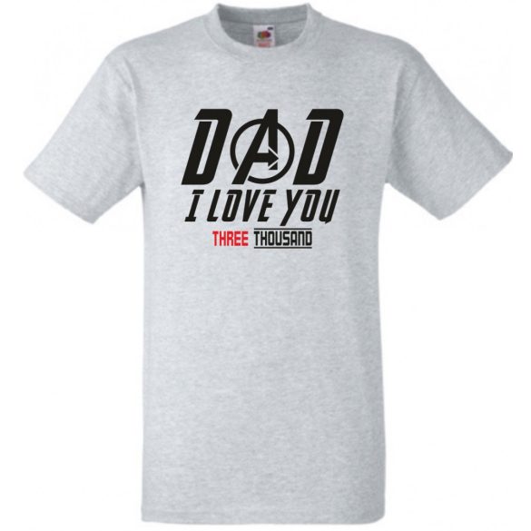 Humor I Love You 3000 - Dad férfi rövid ujjú póló