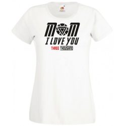 Humor I Love You 3000 - Mom női rövid ujjú póló
