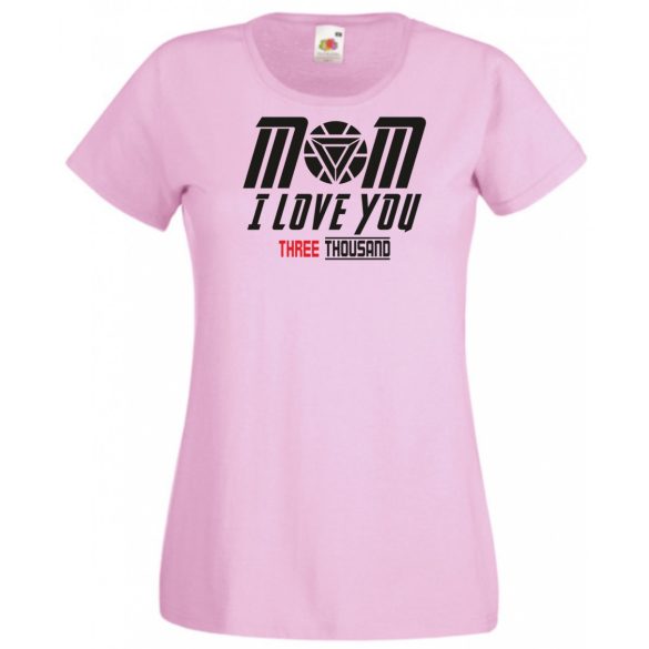 Humor I Love You 3000 - Mom női rövid ujjú póló