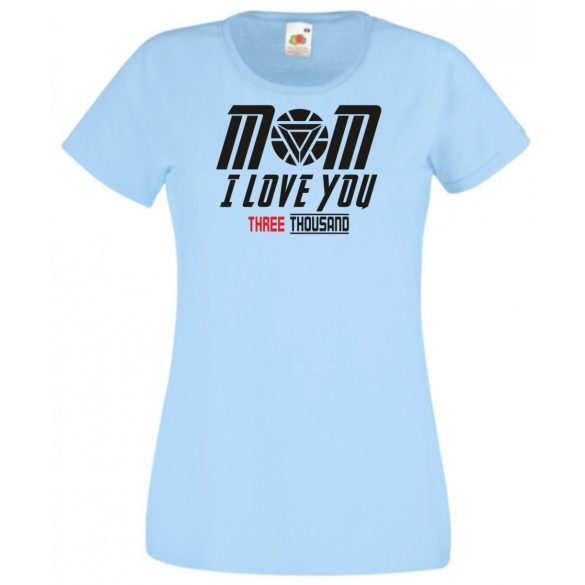 Humor I Love You 3000 - Mom női rövid ujjú póló