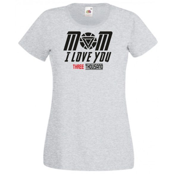 Humor I Love You 3000 - Mom női rövid ujjú póló