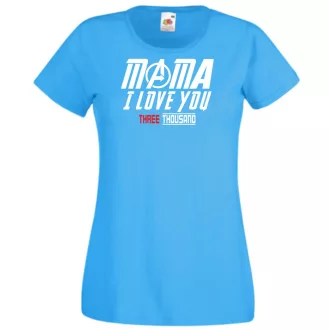 Humor I Love You 3000 - Mama női rövid ujjú póló