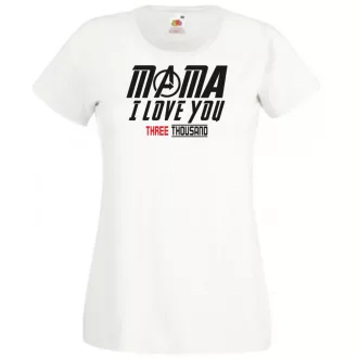 Humor I Love You 3000 - Mama női rövid ujjú póló