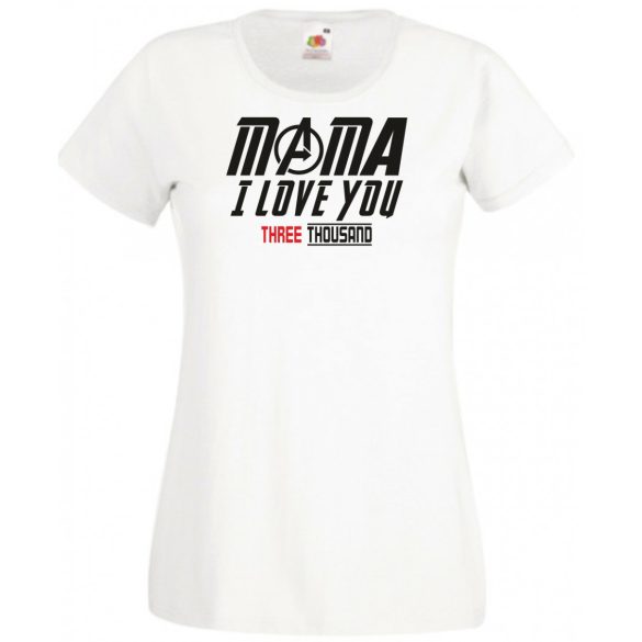 Humor I Love You 3000 - Mama női rövid ujjú póló