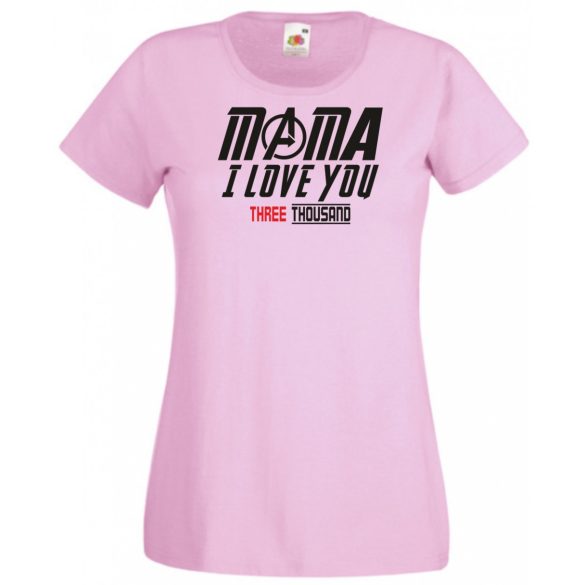 Humor I Love You 3000 - Mama női rövid ujjú póló