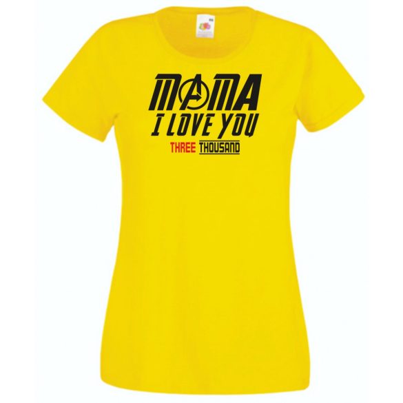 Humor I Love You 3000 - Mama női rövid ujjú póló