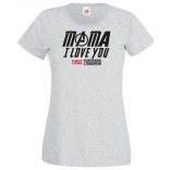 Humor I Love You 3000 - Mama női rövid ujjú póló