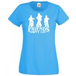 A barátok nem hazudnak - Stranger Things stílus női rövid ujjú póló